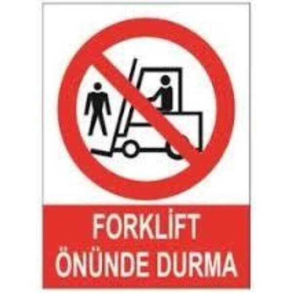 SYM Uyarı Levhası Forklift Önünde Durma