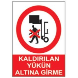 SYM Uyarı Levhası Kaldırılan Yükün Altına Girme - Sym