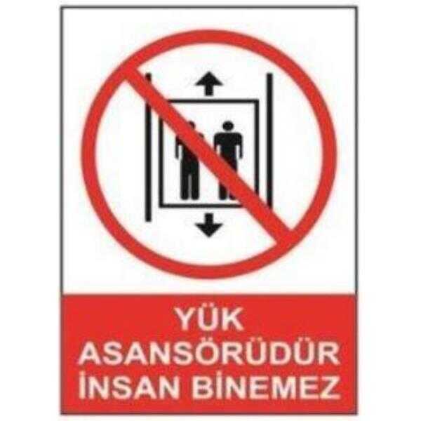 SYM Uyarı Levhası Yük Asansörüdür, İnsan Binemez