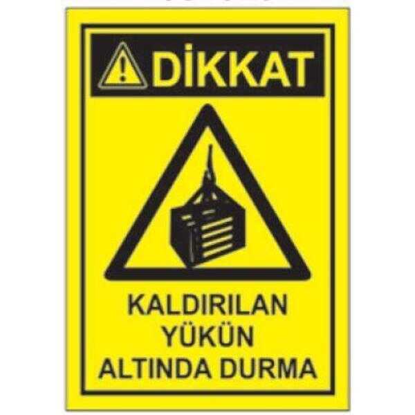 SYM Uyarı Levhası Kaldırılan Yükün Altında Durma