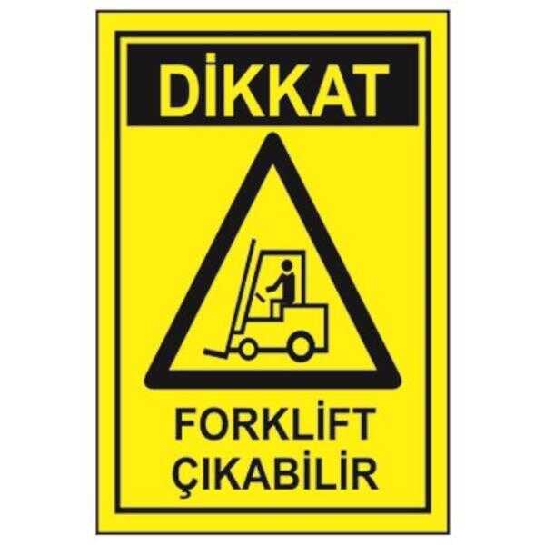 SYM Uyarı Levhası Dikkat Forklift Çıkabilir