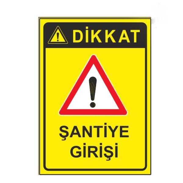 SYM Uyarı Levhası Dikkat Şantiye Girişi