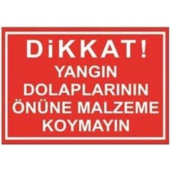 SYM Uyarı Levhası Yangın Dolapları Önüne Malzeme Koyma