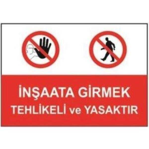 SYM Uyarı Levhası İnşaata Girmek Tehlikeli ve Yasaktır
