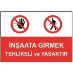 SYM Uyarı Levhası İnşaata Girmek Tehlikeli ve Yasaktır - Sym