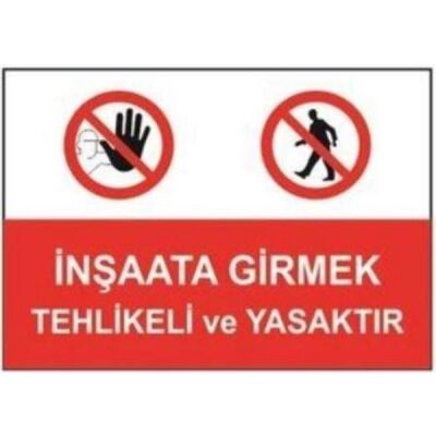 SYM Uyarı Levhası İnşaata Girmek Tehlikeli ve Yasaktır - 1