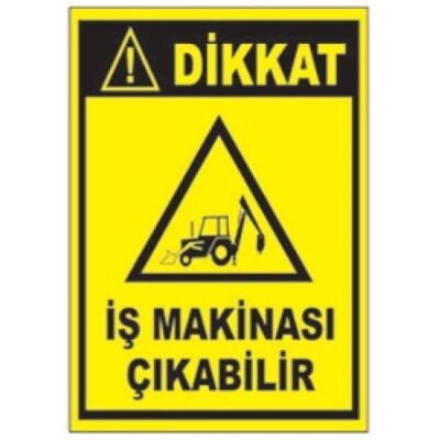 SYM Uyarı Levhası Dikkat İş Makinası Çıkabilir - 1