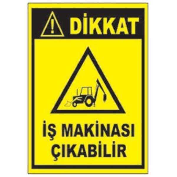 SYM Uyarı Levhası Dikkat İş Makinası Çıkabilir