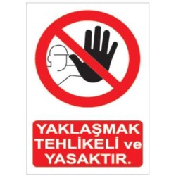 SYM Uyarı Levhası Yaklaşmak Tehlikeli ve Yasak - Sym